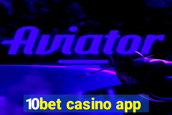 10bet casino app